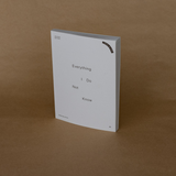 Everything I Do Not Know: Second Edition